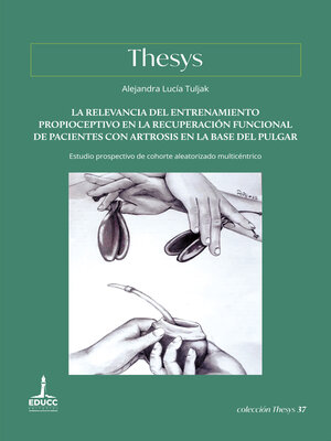 cover image of La relevancia del entrenamiento propioceptivo en la recuperación funcional de pacientes con artrosis en la base del pulgar